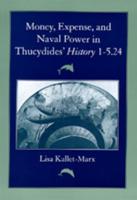 Money, Expense, and Naval Power in Thucydides' History 1-5.24