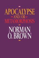 Apocalypse And/or Metamorphosis