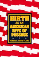 Birth as an American Rite of Passage