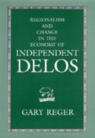 Regionalism and Change in the Economy of Independent Delos, 314-167 B.C