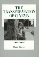 The Transformation of Cinema, 1907-1915
