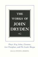 The Works of John Dryden. Vol.XVI Plays