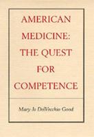 American Medicine, the Quest for Competence