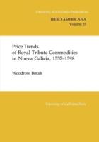 Price Trends of Royal Tribute Commodities in Nueva Galicia, 1557-1598