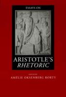 Essays on Aristotle's Rhetoric