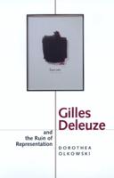 Gilles Deleuze and the Ruin of Representation