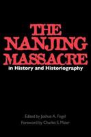 The Nanjing Massacre in History and Historiography