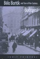 Béla Bartók and Turn-of-the-Century Budapest