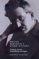 Walter Benjamin's Other History