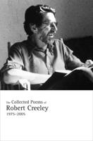 The Collected Poems of Robert Creeley, 1975?2005