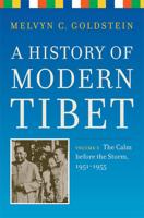 A History of Modern Tibet. Vol. 2 The Calm Before the Storm, 1951-1955