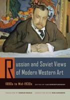Russian and Soviet Views of Modern Western Art, 1890'S to Mid-1930S