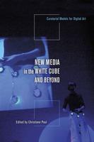 New Media in the White Cube and Beyond