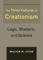 The Three Failures of Creationism