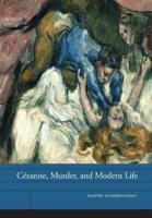 Cézanne, Murder, and Modern Life