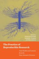 The Practice of Reproducible Research