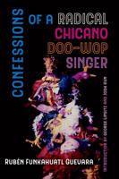 Confessions of a Radical Chicano Doo Wop Singer