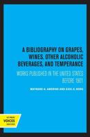 A Bibliography on Grapes, Wines, Other Alcoholic Beverages, and Temperance