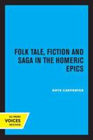 Folk Tale, Fiction and Saga in the Homeric Epics