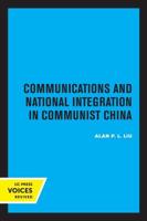 Communications and National Integration in Communist China