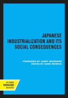 Japanese Industrialization and Its Social Consequences