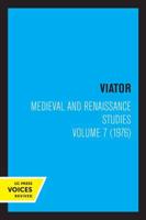 Viator, Medieval and Renaissance Studies, Volume 7 (1976)
