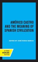 Americo Castro and the Meaning of Spanish Civilization