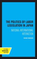 The Politics of Labor Legislation in Japan
