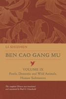 Ben Cao Gang Mu. Volume IX Fowls, Domestic and Wild Animals, Human Substances