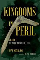 Kingdoms in Peril. Volume 1 The Curse of the Bao Lords