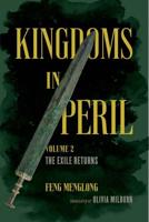 Kingdoms in Peril. Volume 2 The Exile Returns