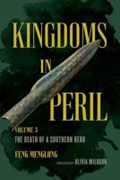 Kingdoms in Peril. Volume 3 The Death of a Southern Hero