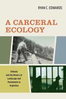 A Carceral Ecology