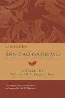 Ben Cao Gang Mu. Volume III Mountain Herbs, Fragrant Herbs