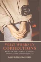 What Works in Corrections: Reducing the Criminal Activities of Offenders and Delinquents