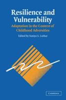 Resilience and Vulnerability: Adaptation in the Context of Childhood Adversities