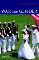 War and Gender: How Gender Shapes the War System and Vice Versa