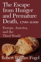 The Escape from Hunger and Premature Death, 1700 2100: Europe, America, and the Third World