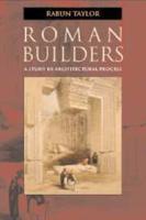 Roman Builders: A Study in Architectural Process