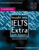 Insight Into IELTS Extra With Answers. Workbook