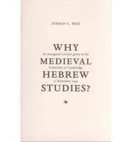 Why Medieval Hebrew Studies?