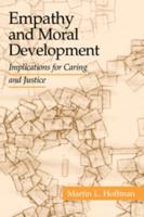 Empathy and Moral Development: Implications for Caring and Justice