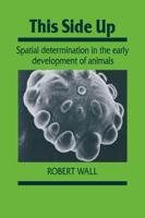 This Side Up: Spatial Determination in the Early Development of Animals