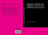 Language, Authority, and Indigenous History in the Commentarios Reales De Los Incas