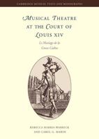 Musical Theatre at the Court of Louis XIV: Le Mariage de La Grosse Cathos