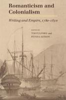 Romanticism and Colonialism: Writing and Empire, 1780 1830