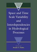 Space and Time Scale Variability and Interdependencies in Hydrological Processes