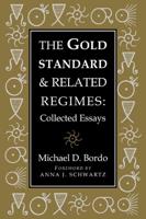 The Gold Standard and Related Regimes: Collected Essays