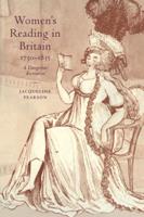 Women's Reading in Britain, 1750 1835: A Dangerous Recreation