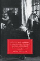 Ancestry and Narrative in Nineteenth-Century British Literature: Blood Relations from Edgeworth to Hardy